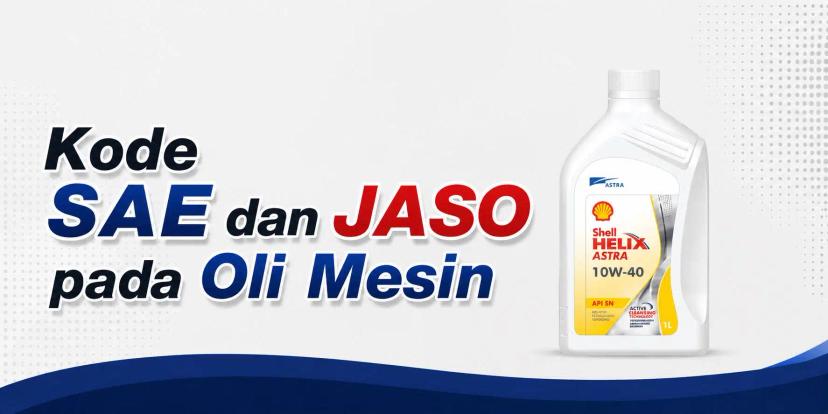 Mengenal Kode SAE dan JASO pada Oli Mesin